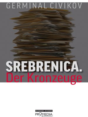 cover image of Srebrenica. Der Kronzeuge